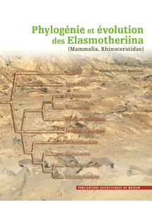 Phylogénie et évolution des Elasmotheriina (Mammalia, Rhinocerotidae)